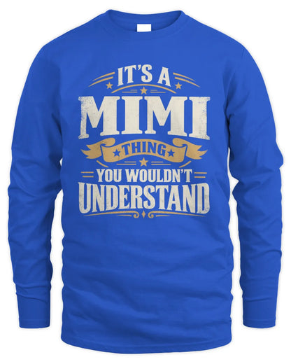 MIMI P08 TH51 - Personalized “It’s a/an [NAME] Thing – You Wouldn’t Understand” Shirt - Men's Long Sleeved T-Shirt - Royal