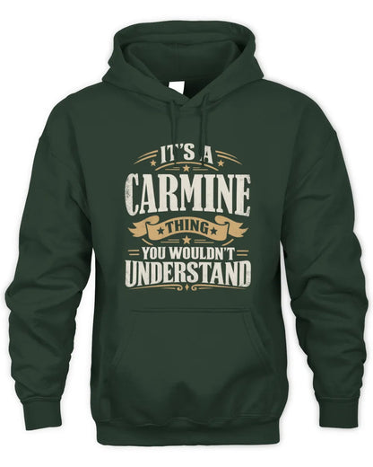 CARMINE P08 TH51 - Personalized “It’s a/an [NAME] Thing – You Wouldn’t Understand” Shirt - Unisex Hoodie - Forest Green