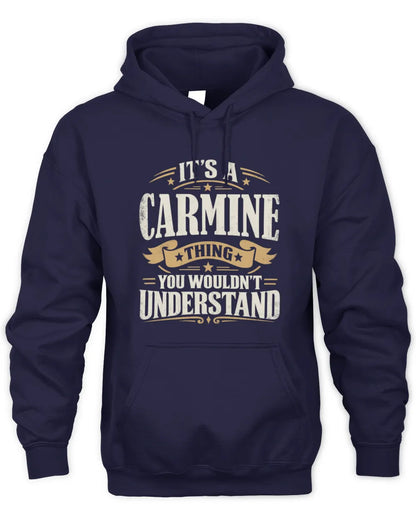 CARMINE P08 TH51 - Personalized “It’s a/an [NAME] Thing – You Wouldn’t Understand” Shirt - Unisex Hoodie - Navy