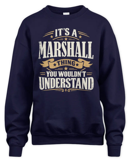 MARSHALL P08 TH51 - Personalized “It’s a/an [NAME] Thing – You Wouldn’t Understand” Shirt - Unisex Sweatshirt - Navy