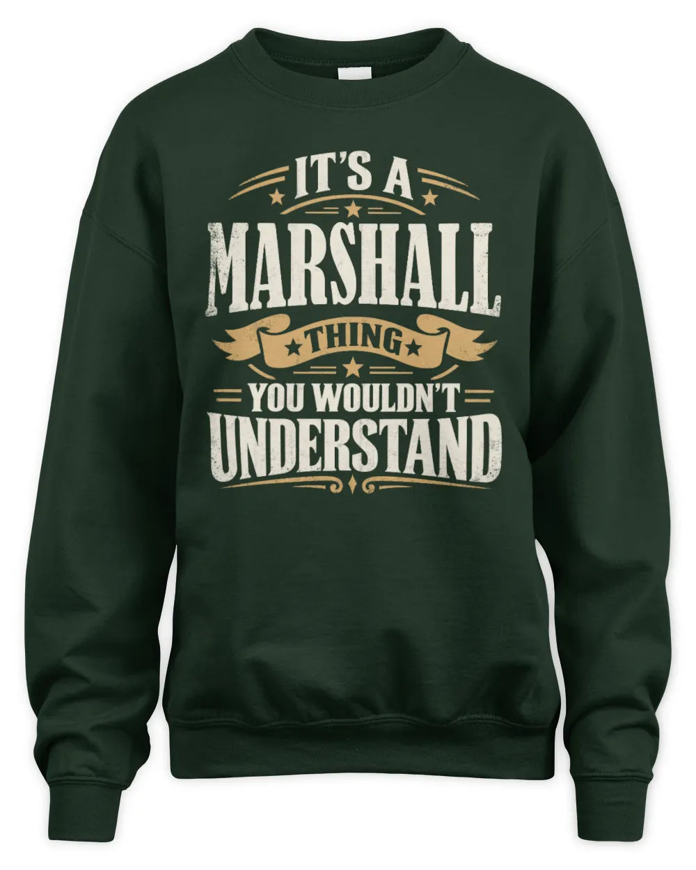 MARSHALL P08 TH51 - Personalized “It’s a/an [NAME] Thing – You Wouldn’t Understand” Shirt - Unisex Sweatshirt - Forest Green
