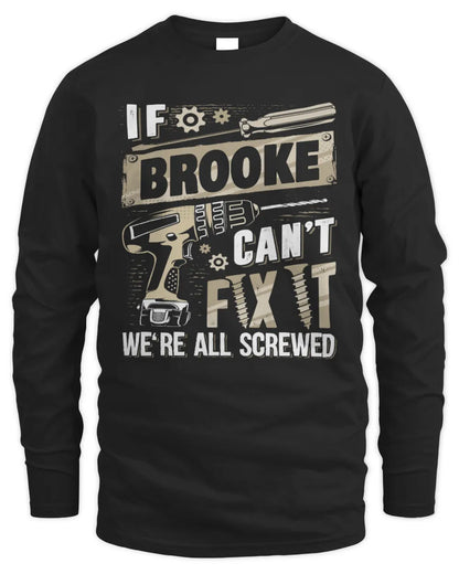 BROOKE TX03 P02 - Personalized Handyman Mechanic Shirt “If NAME Can’t Fix It, We’re All Screwed” - Men's Long Sleeved T-Shirt - Black