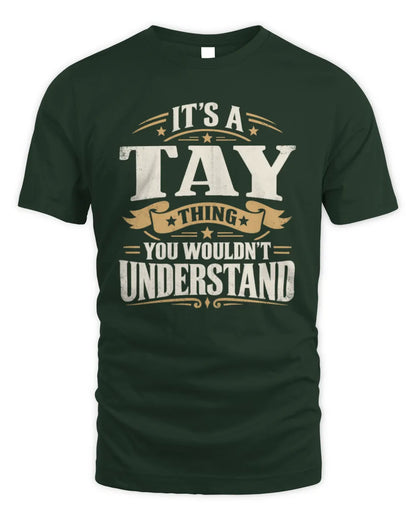 TAY P08 TH51 - Personalized “It’s a/an [NAME] Thing – You Wouldn’t Understand” Shirt - Unisex Standard T-Shirt - Forest Green