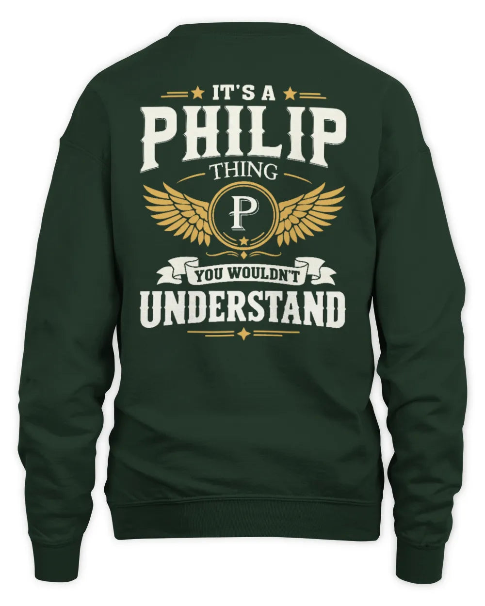 PHILIP KT06-M008 It’s a [NAME] Thing – You Wouldn’t Understand | Personalized Vintage T-Shirt - Unisex Sweatshirt - Forest Green