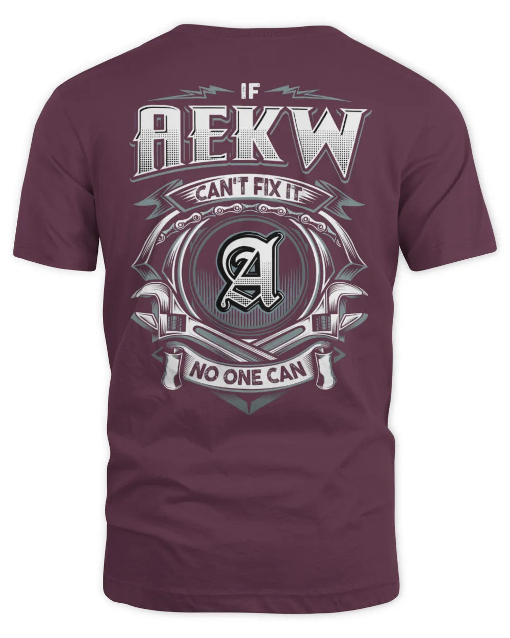 AEKW AP81-K4-626 - Personalized Ahmed Quote Apparel “If Ahmed Can't Fix It, No One Can” - Unisex Standard T-Shirt - Maroon