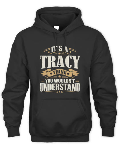 TRACY P08 TH51 - Personalized “It’s a/an [NAME] Thing – You Wouldn’t Understand” Shirt - Unisex Hoodie - Black
