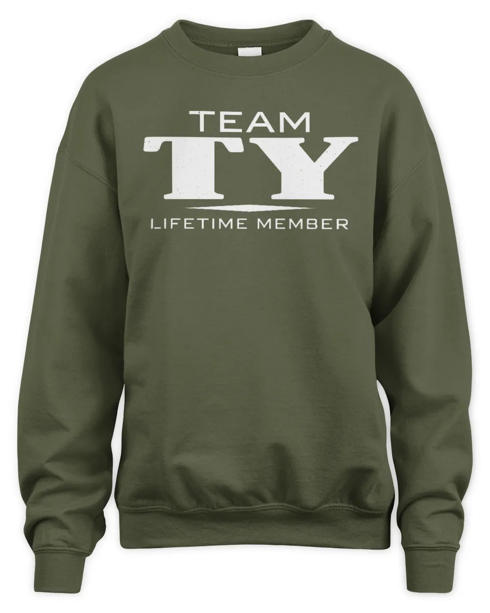 TY BL62-K4-128 - Personalized “Team NAME Lifetime Member” - Unisex Sweatshirt - Military Green
