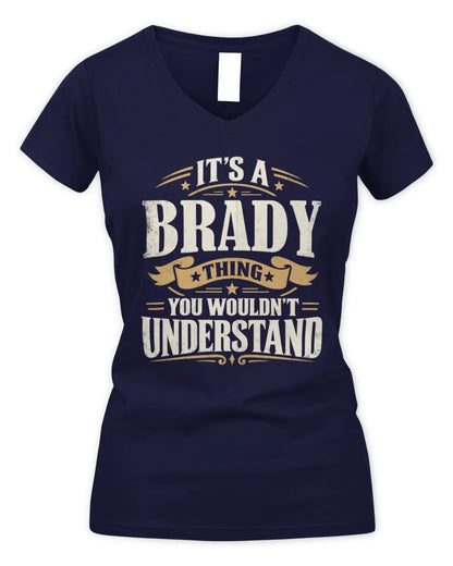 BRADY P08 TH51 - Personalized “It’s a/an [NAME] Thing – You Wouldn’t Understand” Shirt - Women's V-Neck T-Shirt - Navy