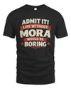MORA P4 KT003 Personalized Funny Quote Apparel “Life Without NAME Would Be Boring”