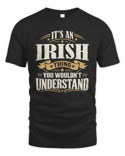 IRISH P08 TH51 - Personalized “It’s a/an [NAME] Thing – You Wouldn’t Understand” Shirt - Unisex Standard T-Shirt - Black