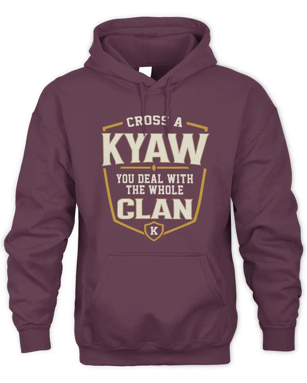KYAW NT1-K008 Cross A/An NAME, You Deal With the Whole Clan | Personalized Vintage T-Shirt - Unisex Hoodie - Maroon