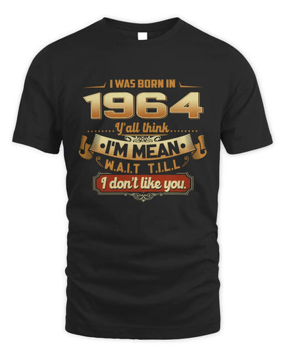 1964 HH89-K2 – Funny Birth Year Attitude Quote T-Shirt - Unisex Standard T-Shirt - Black