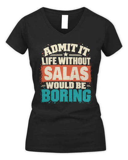 SALAS P02-TH11-226 Personalized Admit It Life Without [Name] Would Be Boring T-Shirt - Custom Name Funny Gift - Women's V-Neck T-Shirt - Black