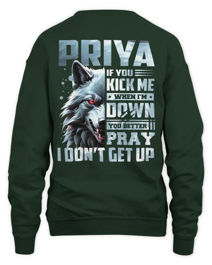 PRIYA AP62-K4-666 - Personalized Fierce Wolf Quote Apparel “If You Kick Me When I’m Down, You Better Pray I Don’t Get Up” - Unisex Sweatshirt - Forest Green