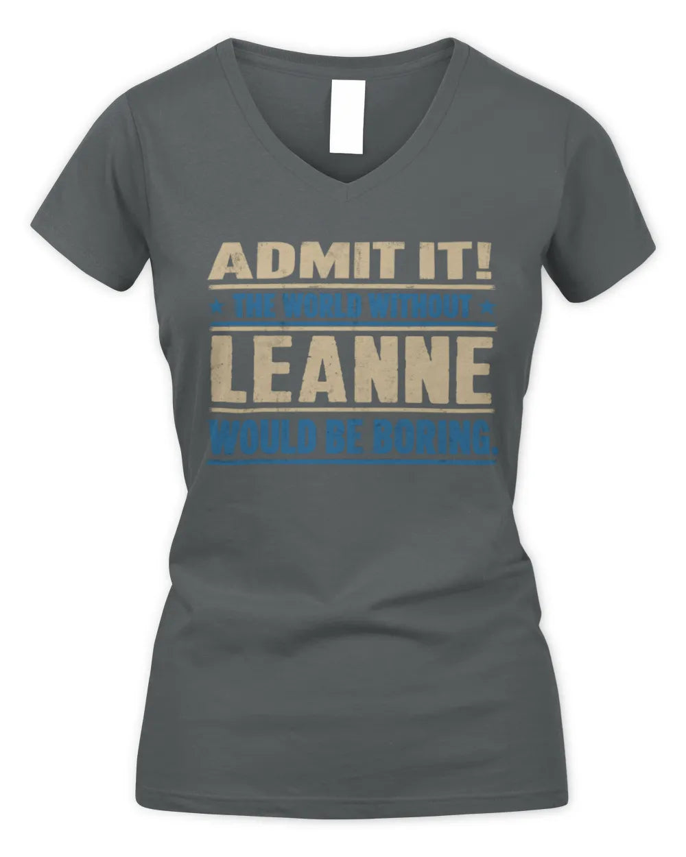 LEANNE TP68-K2-968 – Personalized Funny Quote Apparel “The World Without NAME Would Be Boring” - Women's V-Neck T-Shirt - Charcoal