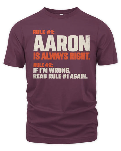 CORREA NP1-H006 - Always Right Personalized Name T-Shirt – Funny Custom Name Shirt - Unisex Standard T-Shirt - Maroon
