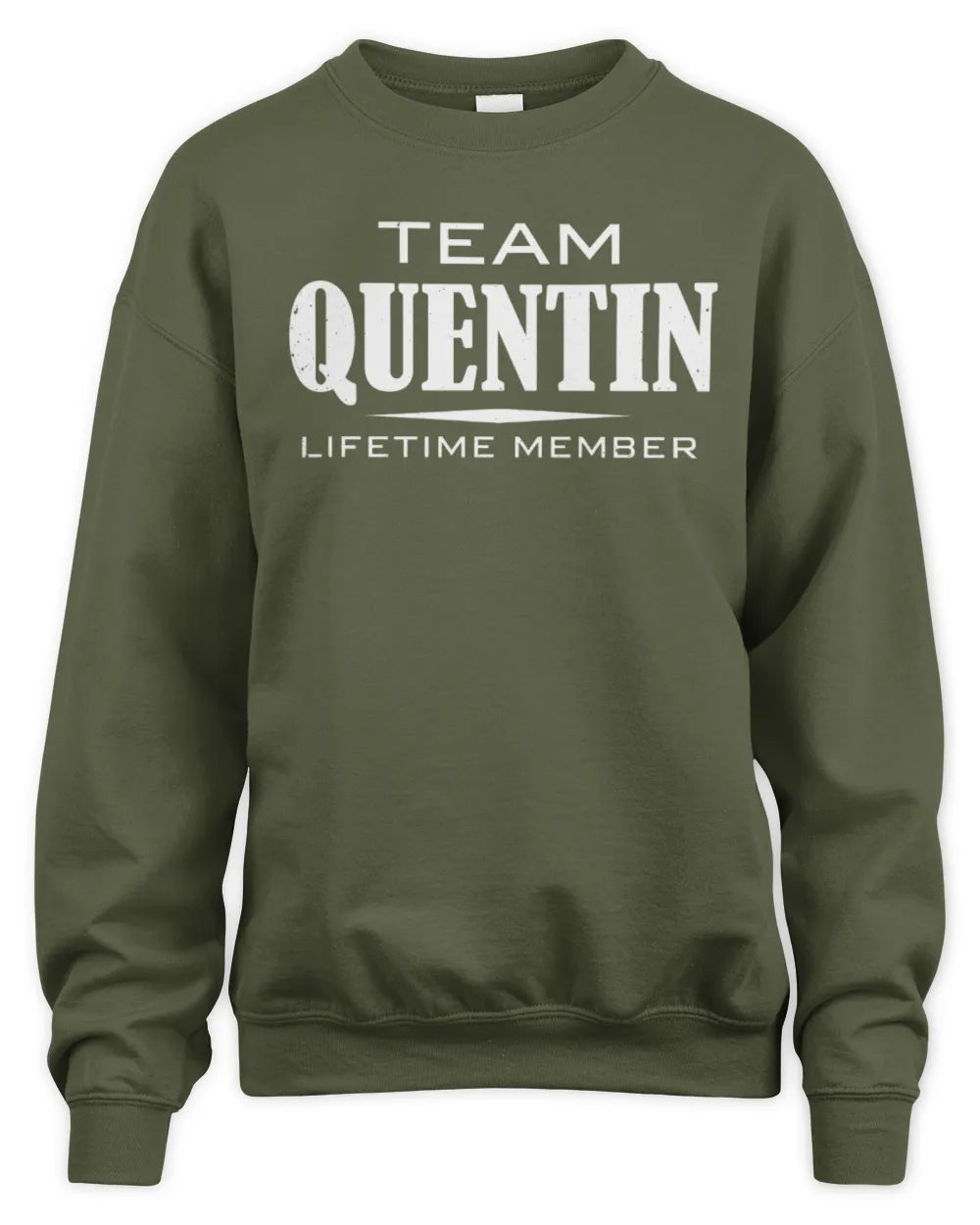 QUENTIN BL62-K4-128 - Personalized “Team NAME Lifetime Member” - Unisex Sweatshirt - Military Green