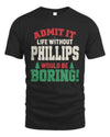 PHILLIPS P5 TH08 Christmas T-Shirt – “Life Without NAME Would Be Boring”