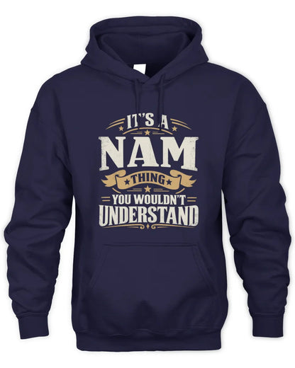 NAM P08 TH51 - Personalized “It’s a/an [NAME] Thing – You Wouldn’t Understand” Shirt - Unisex Hoodie - Navy