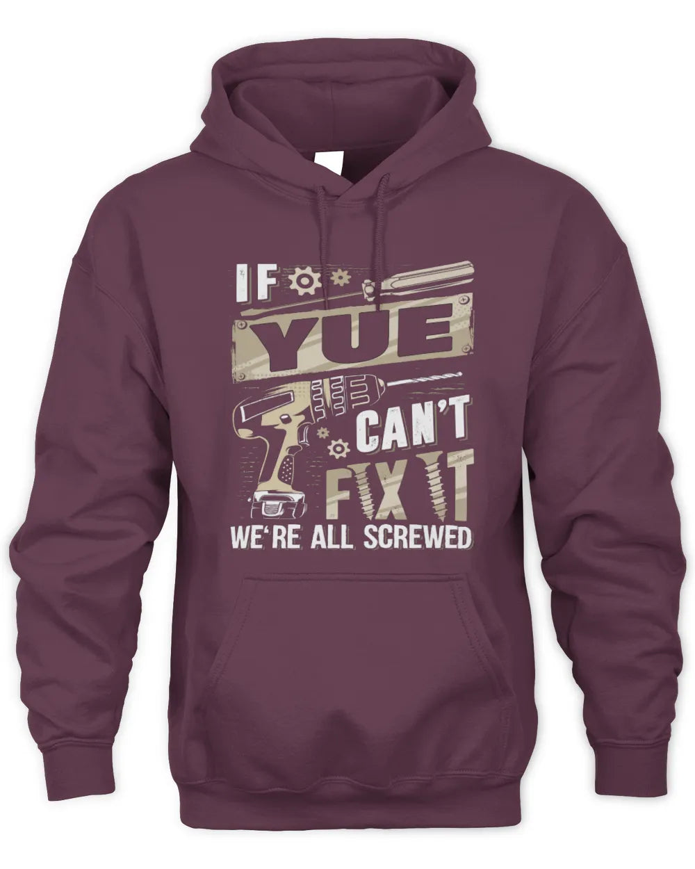 YUE TX03 P02 - Personalized Handyman Mechanic Shirt “If NAME Can’t Fix It, We’re All Screwed” - Unisex Hoodie - Maroon