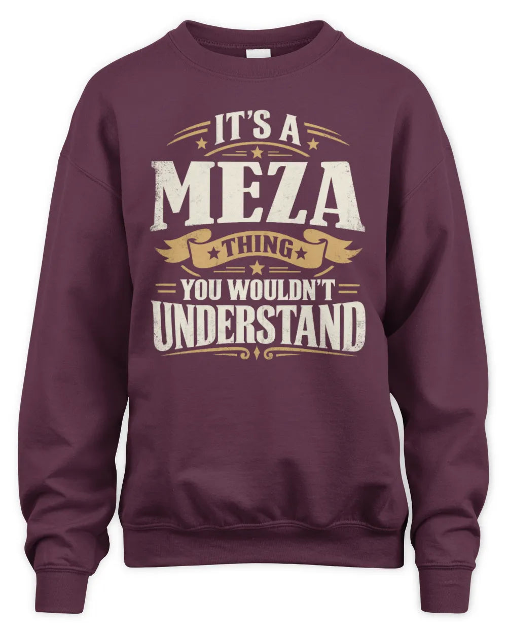 MEZA P08 TH51 - Personalized “It’s a/an [NAME] Thing – You Wouldn’t Understand” Shirt - Unisex Sweatshirt - Maroon