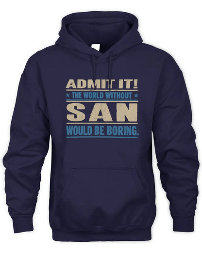 SAN TP68-K2-968 – Personalized Funny Quote Apparel “The World Without NAME Would Be Boring” - Unisex Hoodie - Navy