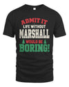MARSHALL P5 TH08 Christmas T-Shirt – “Life Without NAME Would Be Boring”