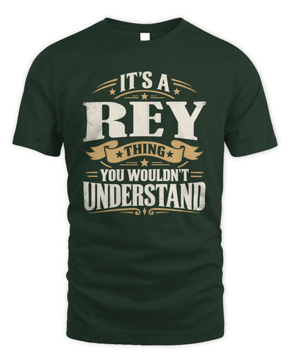 REY P08 TH51 - Personalized “It’s a/an [NAME] Thing – You Wouldn’t Understand” Shirt - Unisex Standard T-Shirt - Forest Green