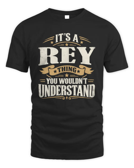 REY P08 TH51 - Personalized “It’s a/an [NAME] Thing – You Wouldn’t Understand” Shirt - Unisex Standard T-Shirt - Black