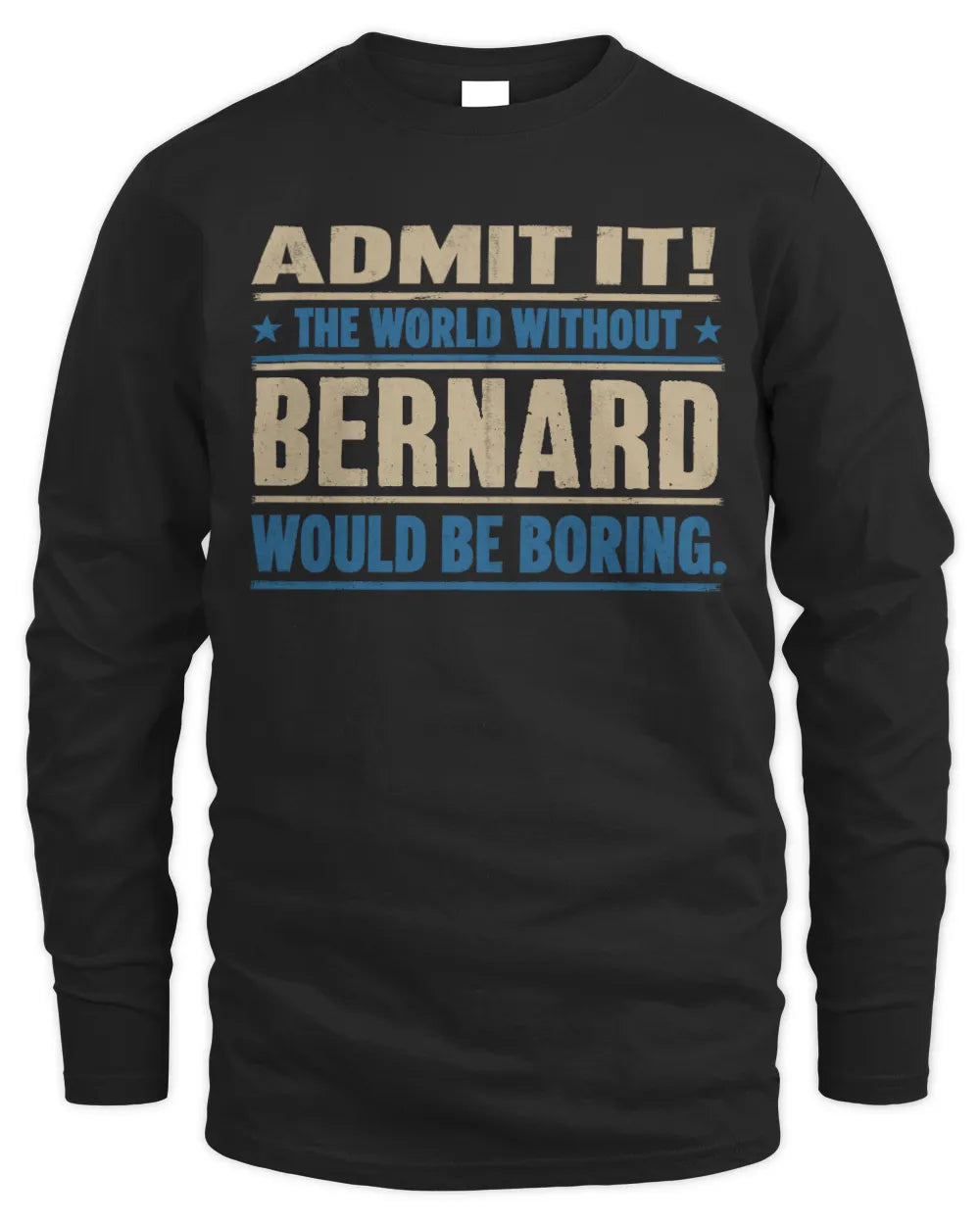 BERNARD TP68-K2-968 – Personalized Funny Quote Apparel “The World Without NAME Would Be Boring” - Men's Long Sleeved T-Shirt - Black