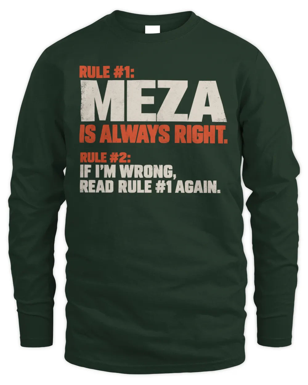 MEZA NP1-H006 
Always Right Personalized Name T-Shirt – Funny Custom Name Shirt - Men's Long Sleeved T-Shirt - Forest Green