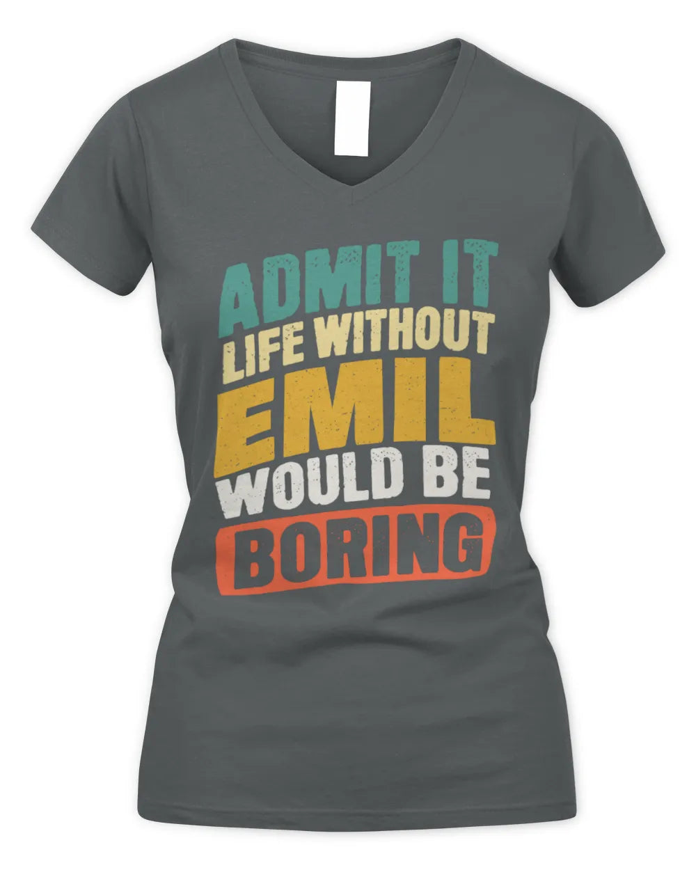 EMIL TP88-K4-229
Personalized Funny Quote Apparel “Life Without NAME Would Be Boring” - Women's V-Neck T-Shirt - Charcoal