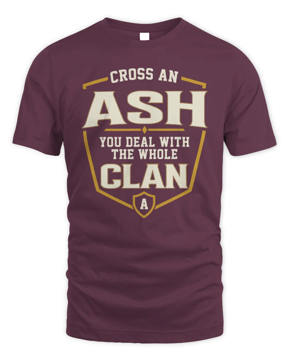 ASH NT1-K008 Cross A/An NAME, You Deal With the Whole Clan | Personalized Vintage T-Shirt - Unisex Standard T-Shirt - Maroon