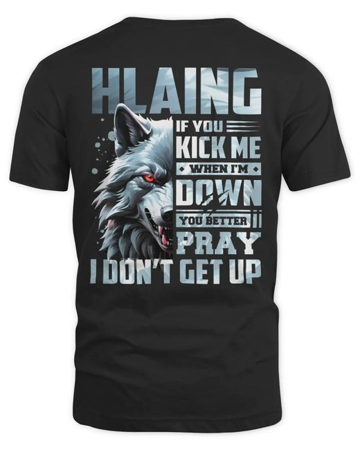 HLAING AP62-K4-666 - Personalized Fierce Wolf Quote Apparel “If You Kick Me When I’m Down, You Better Pray I Don’t Get Up”