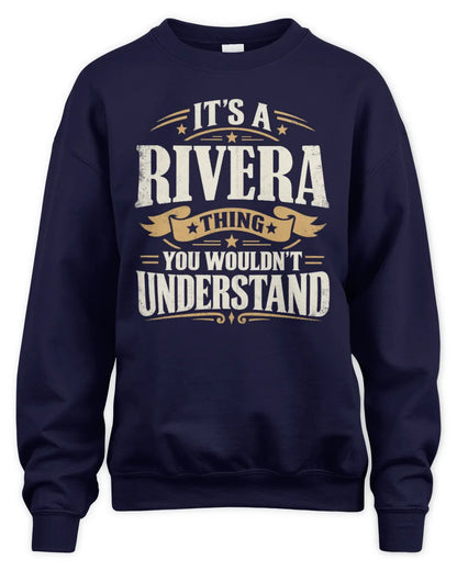 RIVERA P08 TH51 - Personalized “It’s a/an [NAME] Thing – You Wouldn’t Understand” Shirt - Unisex Sweatshirt - Navy
