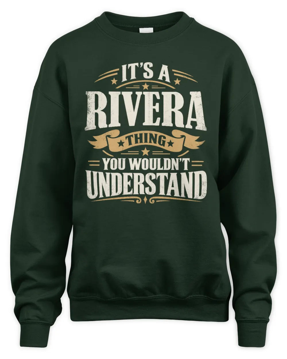 RIVERA P08 TH51 - Personalized “It’s a/an [NAME] Thing – You Wouldn’t Understand” Shirt - Unisex Sweatshirt - Forest Green