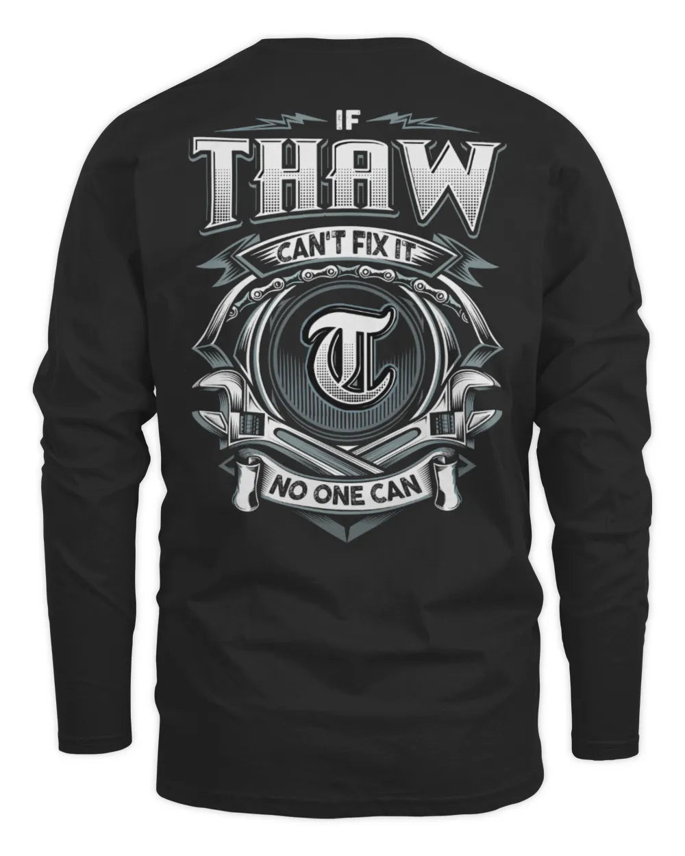 THAW AP81-K4-626 - Personalized Ahmed Quote Apparel “If Ahmed Can't Fix It, No One Can” - Men's Long Sleeved T-Shirt - Black