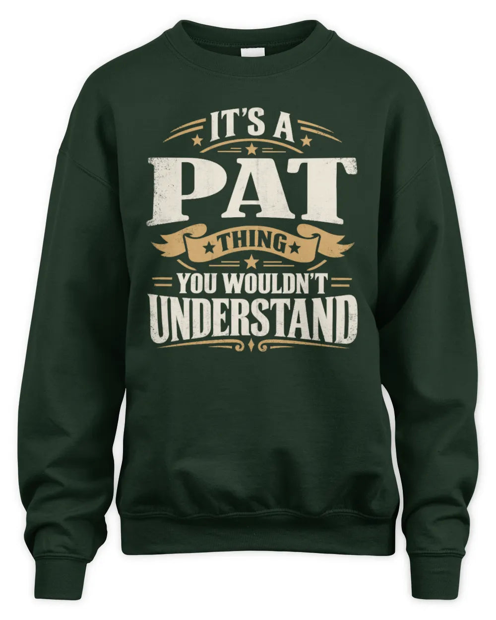 PAT P08 TH51 - Personalized “It’s a/an [NAME] Thing – You Wouldn’t Understand” Shirt - Unisex Sweatshirt - Forest Green