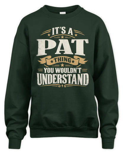PAT P08 TH51 - Personalized “It’s a/an [NAME] Thing – You Wouldn’t Understand” Shirt - Unisex Sweatshirt - Forest Green