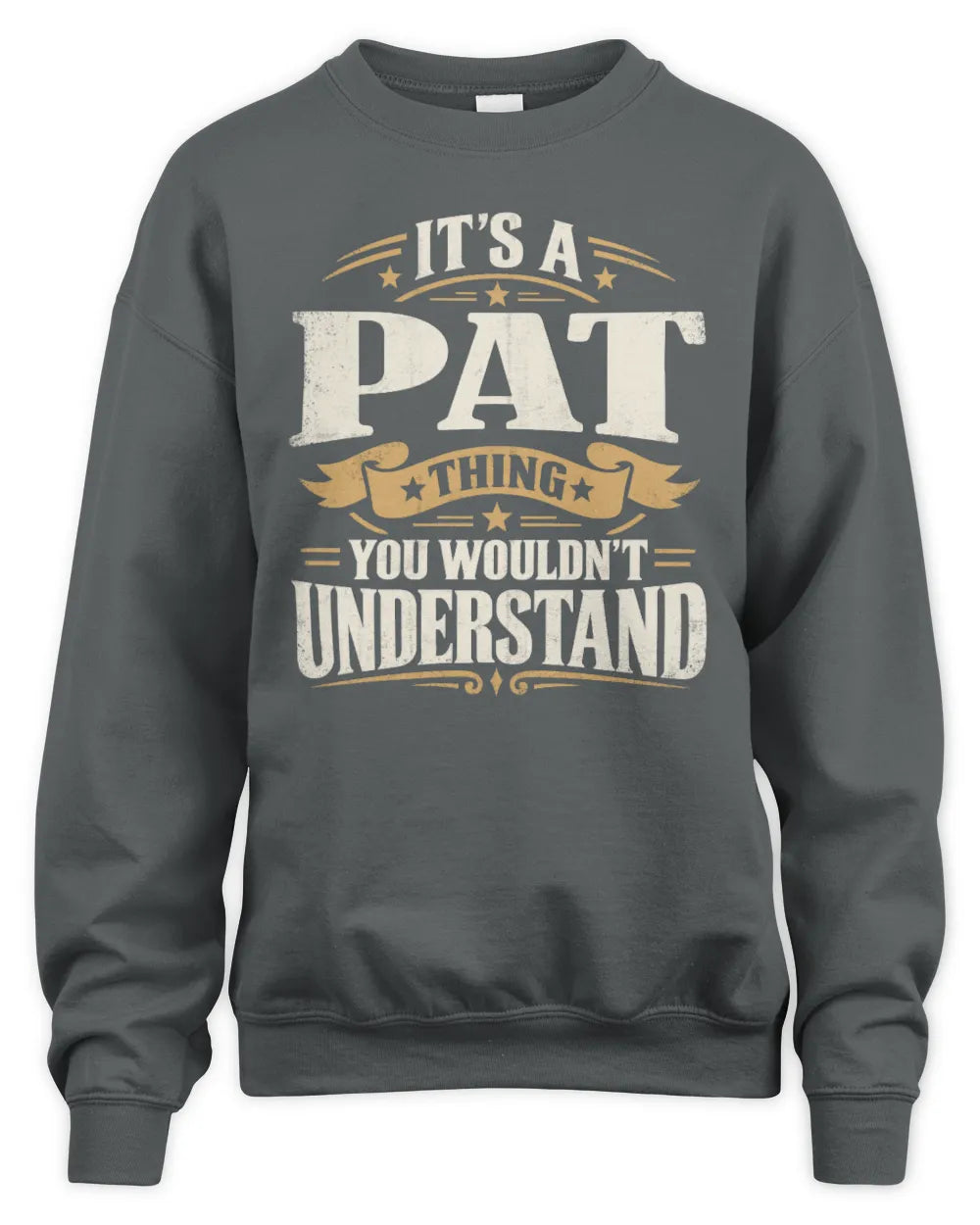 PAT P08 TH51 - Personalized “It’s a/an [NAME] Thing – You Wouldn’t Understand” Shirt - Unisex Sweatshirt - Charcoal
