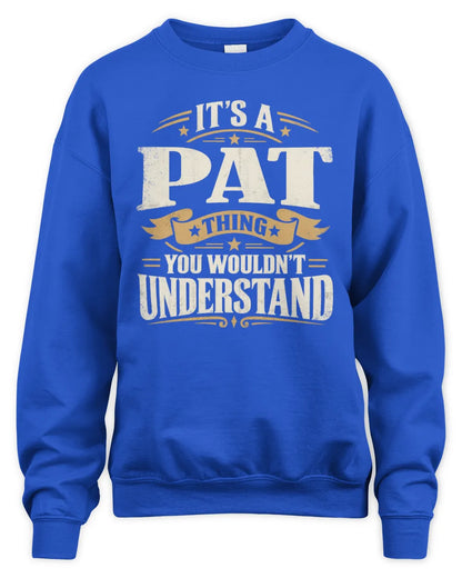 PAT P08 TH51 - Personalized “It’s a/an [NAME] Thing – You Wouldn’t Understand” Shirt - Unisex Sweatshirt - Royal