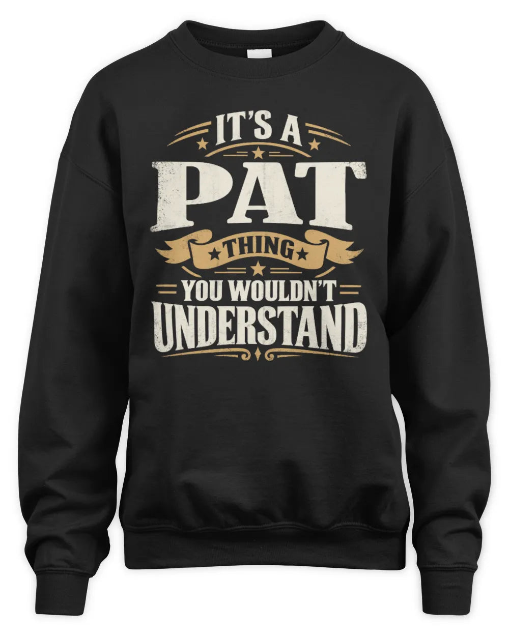PAT P08 TH51 - Personalized “It’s a/an [NAME] Thing – You Wouldn’t Understand” Shirt - Unisex Sweatshirt - Black