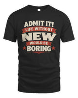 NEW P4 KT003 Personalized Funny Quote Apparel “Life Without NAME Would Be Boring” - Unisex Standard T-Shirt - Black