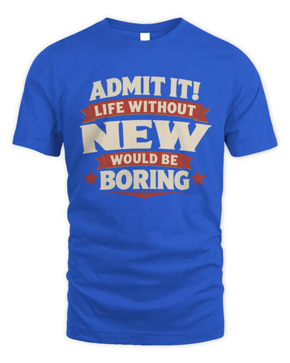 NEW P4 KT003 Personalized Funny Quote Apparel “Life Without NAME Would Be Boring” - Unisex Standard T-Shirt - Royal