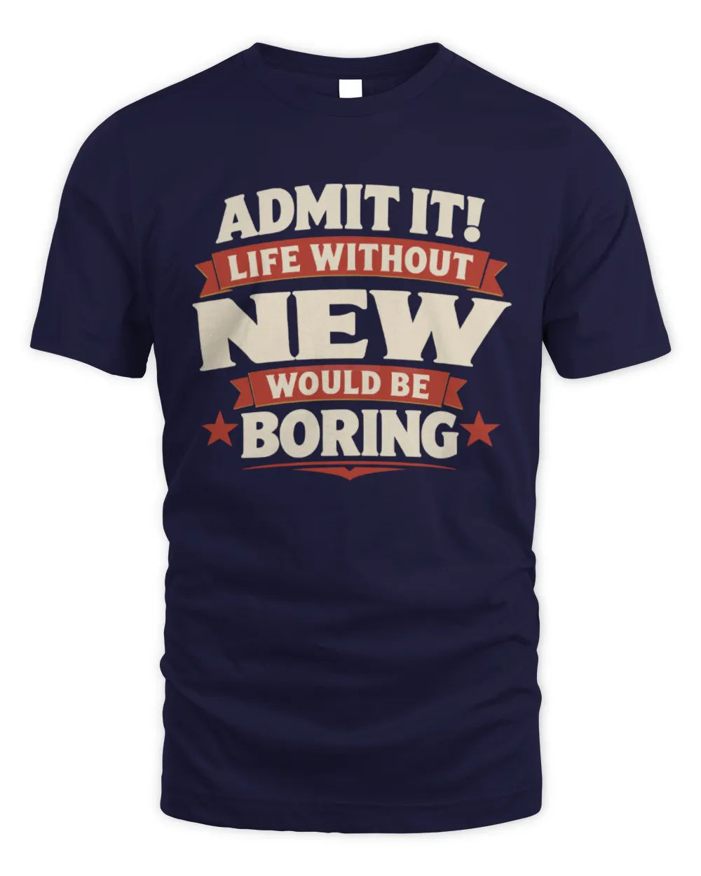 NEW P4 KT003 Personalized Funny Quote Apparel “Life Without NAME Would Be Boring” - Unisex Standard T-Shirt - Navy