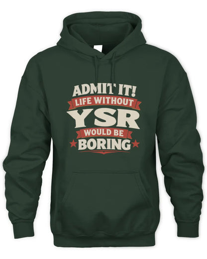 YSR P4 KT003 Personalized Funny Quote Apparel “Life Without NAME Would Be Boring” - Unisex Hoodie - Forest Green