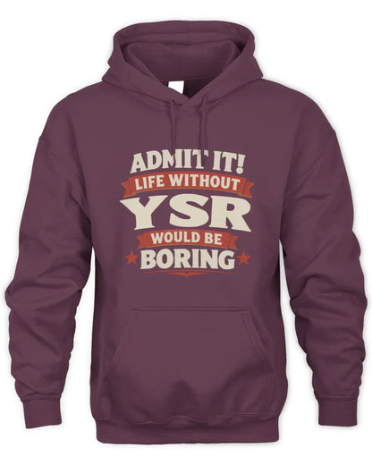 YSR P4 KT003 Personalized Funny Quote Apparel “Life Without NAME Would Be Boring” - Unisex Hoodie - Maroon