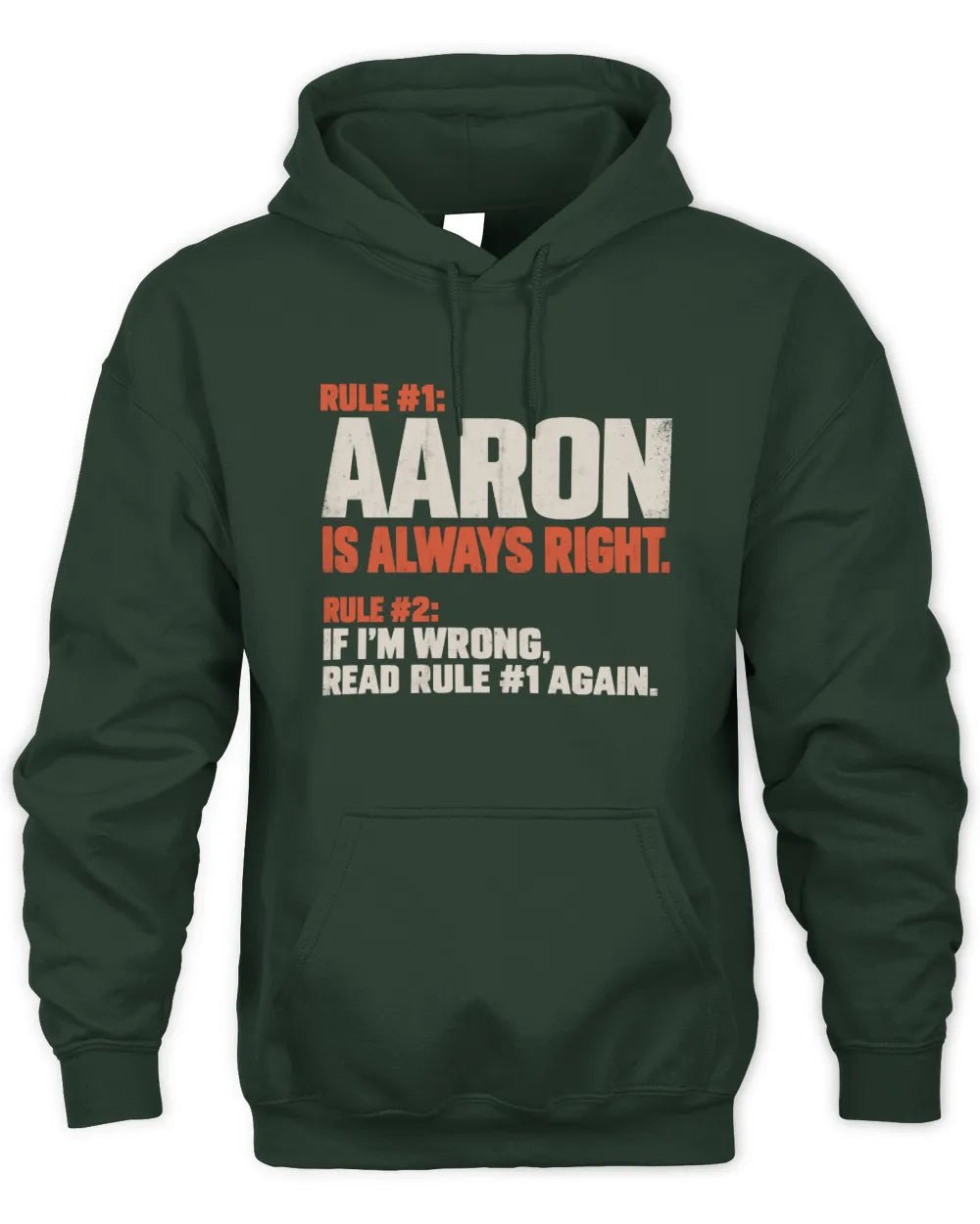 AARON NP1-H006 - Always Right Personalized Name T-Shirt – Funny Custom Name Shirt - Unisex Hoodie - Forest Green