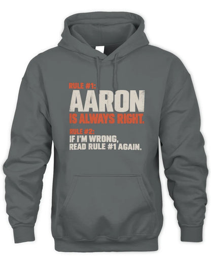 AARON NP1-H006 - Always Right Personalized Name T-Shirt – Funny Custom Name Shirt - Unisex Hoodie - Charcoal
