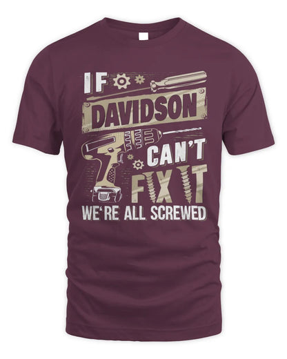 DAVIDSON TX03 P02 - Personalized Handyman Mechanic Shirt “If NAME Can’t Fix It, We’re All Screwed” - Unisex Standard T-Shirt - Maroon